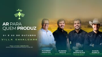 AR Para Quem Produz trará debates sobre como conduzir a fazenda como empresa e prepará-la para as próximas gerações.